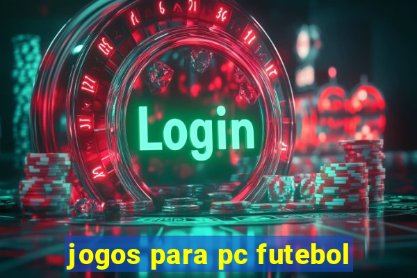 jogos para pc futebol